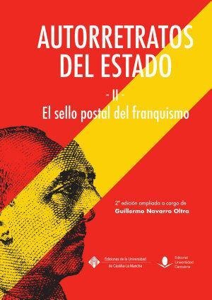 Autorretratos del estado II : el sello postal del franquismo - Guillermo Navarro Oltra