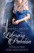Cover-Bild zum Titel 'Literary Passion - Fesseln der Vergangenheit' von 'Vanessa Carduie'
