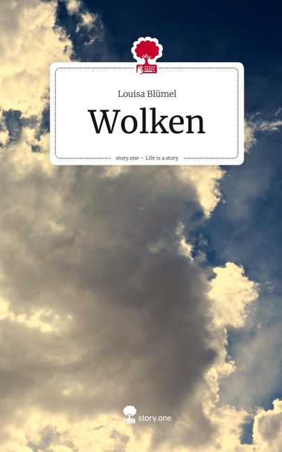 Wolken. Life is a Story - story.one - Louisa Blümel