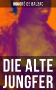Cover-Bild zum Titel 'Die alte Jungfer' von 'Honoré de Balzac'