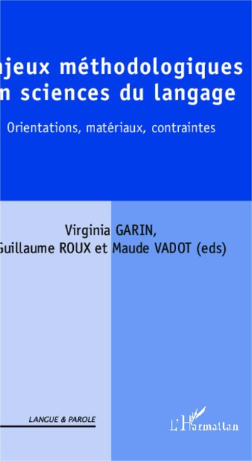Enjeux méthodologiques en sciences du langage - Roux, Vadot, Garin