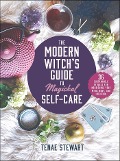Cover-Bild zum Titel 'The Modern Witch's Guide to Magickal Self-Care' von 'Tenae Stewart'