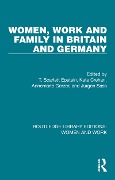 Cover-Bild zum Titel 'Women, Work and Family in Britain and Germany' von ''