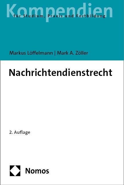 Nachrichtendienstrecht - Markus Löffelmann, Mark A. Zöller