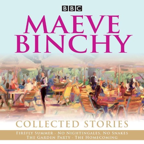 Maeve Binchy: Collected Stories: Collected BBC Radio Adaptations - Bbc Radio Comedy