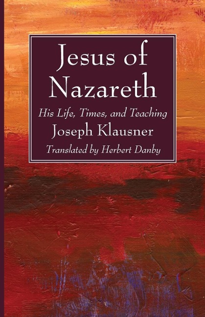 Jesus of Nazareth - Joseph Klausner