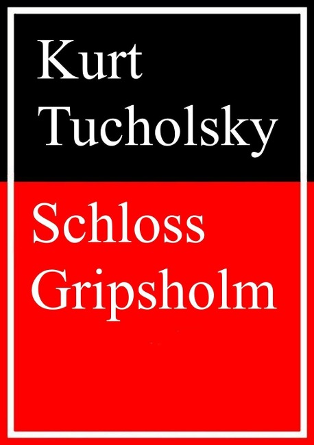 Schloss Gripsholm - Kurt Tucholsky