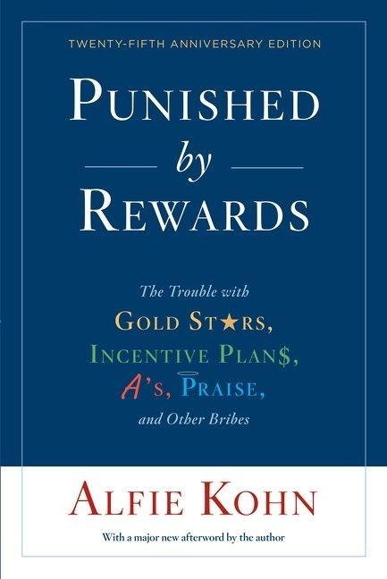 Punished by Rewards - Alfie Kohn
