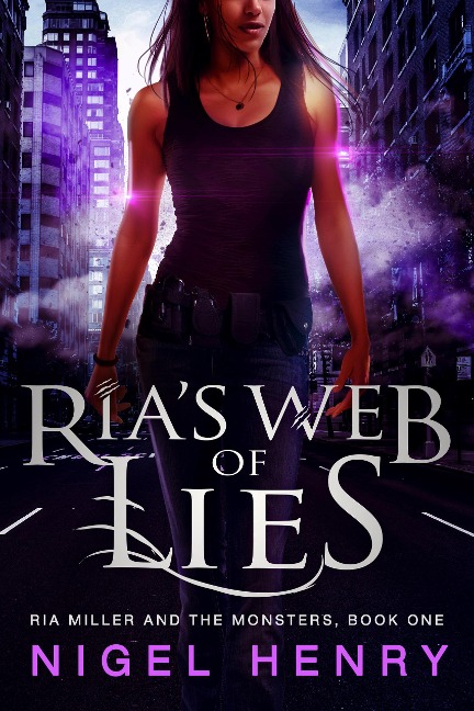 Ria's Web of Lies (Ria Miller and the Monsters, #1) - Nigel Henry