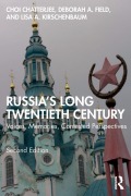 Cover-Bild zum Titel 'Russia's Long Twentieth Century' von 'Choi Chatterjee, Deborah A. Field, Lisa A. Kirschenbaum'
