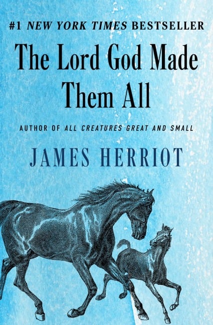 The Lord God Made Them All - James Herriot