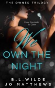 Cover-Bild zum Titel 'We Own the Night (The Owned Trilogy, #3)' von 'B. L. Wilde, Jo Matthews'