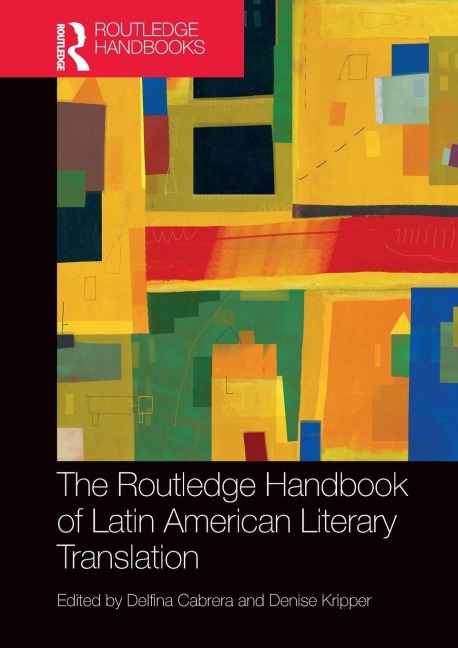 The Routledge Handbook of Latin American Literary Translation - 