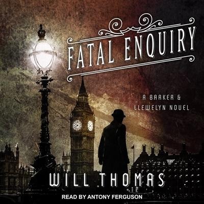 Fatal Enquiry Lib/E - Will Thomas