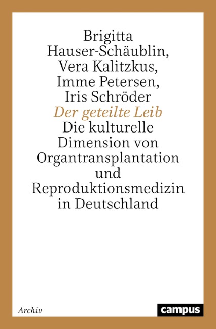 Der geteilte Leib - Brigitta Hauser-Schäublin, Vera Kalitzkus, Imme Petersen, Iris Schröder