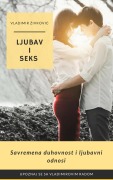 Ljubav i seks (Savremena duhovnost) - Vladimir Zivkovic