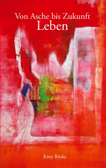 Von Asche bis Zukunft - Kitty Röske