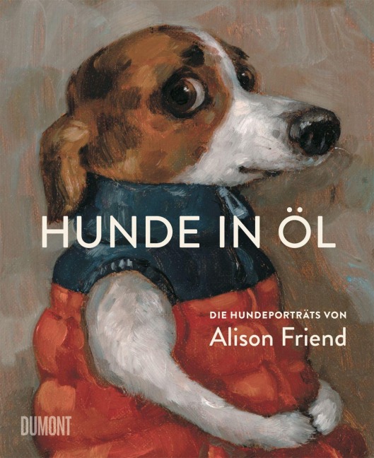 Hunde in Öl - Alison Friend