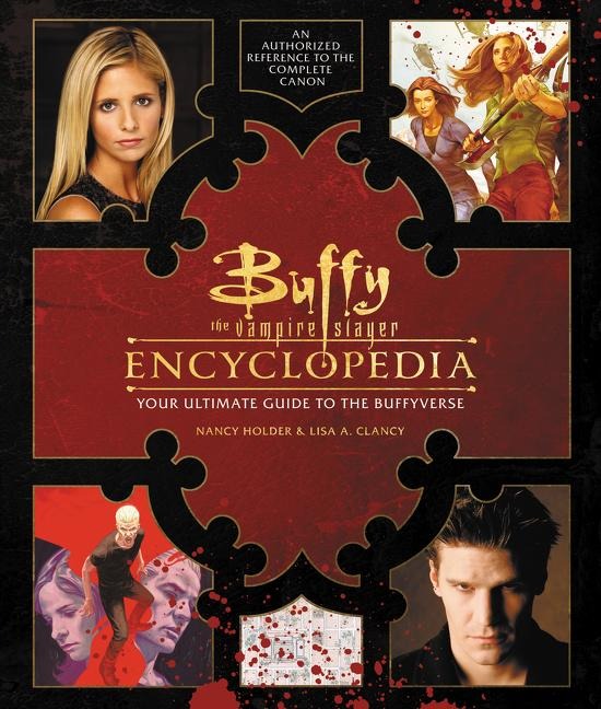 Buffy the Vampire Slayer Encyclopedia - Nancy Holder, Lisa A. Clancy