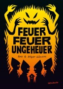 Cover-Bild zum Titel 'Feuer Feuer Ungeheuer' von 'Edgar Schwarz, Eric Schwarz'