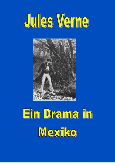 Ein Drama in Mexiko - Jules Verne
