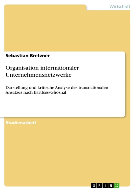 Organisation internationaler Unternehmensnetzwerke - Sebastian Bretzner