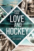 Love and Hockey: Lilly & Austin - Saskia Louis