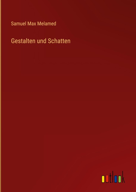 Gestalten und Schatten - Samuel Max Melamed