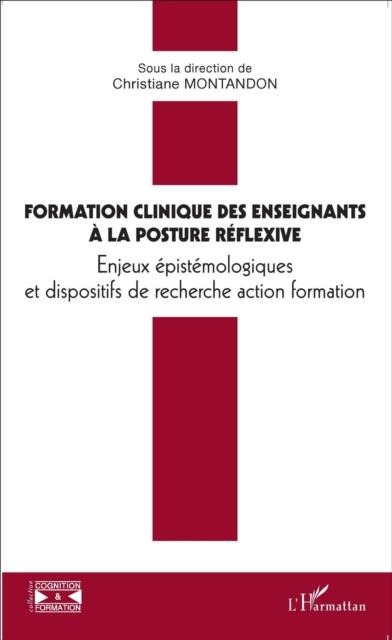 Formation clinique ds enseignants a la posture reflexive - Christiane Montandon