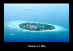 Cover-Bild zum Titel 'Trauminseln 2027 Fotokalender DIN A3' von 'Tobias Becker'