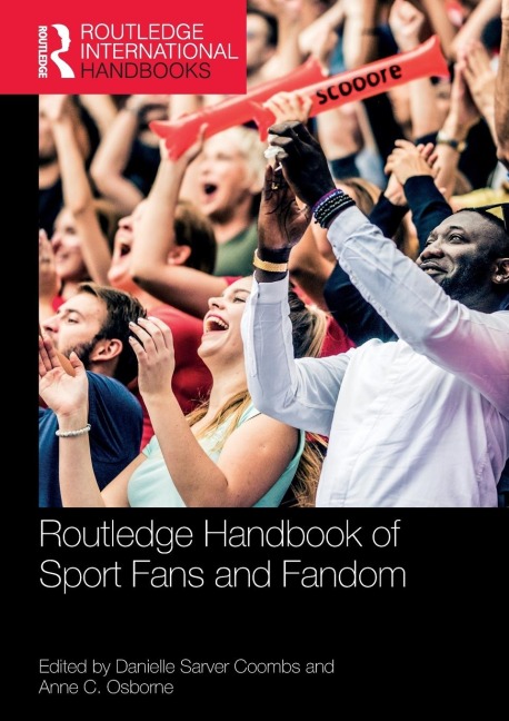 Routledge Handbook of Sport Fans and Fandom - 