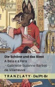 Cover-Bild zum Titel 'Die Schöne und das Biest / A Bela e a Fera' von 'Gabrielle-Suzanne Barbot De Villeneuve'