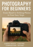 Cover-Bild zum Titel 'Struggling with Blurry Shots? Transform Everyday Clicks into Professional-Grade Masterpieces with the Beginner's Four-Step Photography Blueprint' von 'Nathaniel Duvall'