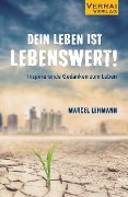 DEIN LEBEN IST LEBENSWERT! - Marcel Lehmann