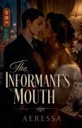 Cover-Bild zum Titel 'The Informant's Mouth' von 'Aeressa'