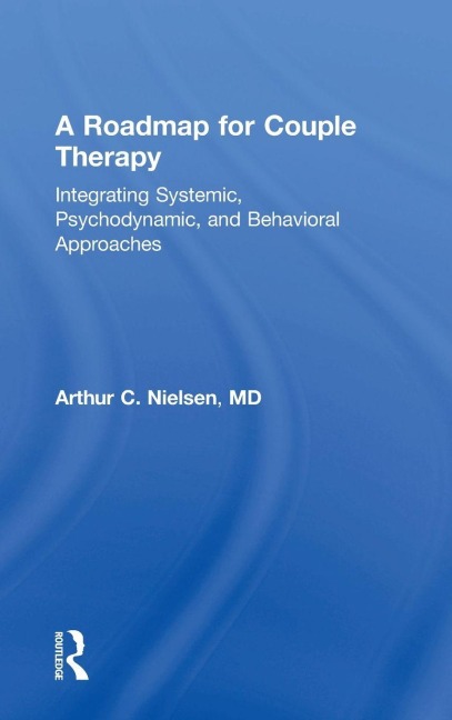 A Roadmap for Couple Therapy - Arthur C. Nielsen