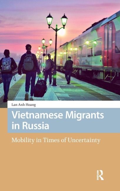Vietnamese Migrants in Russia - Lan Anh Hoang