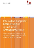 Cover-Bild zum Titel 'Interaktive Aufgabenbearbeitung im sprachlichen Anfangsunterricht' von 'Sandra Last'
