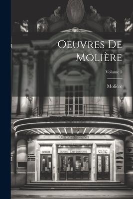 Oeuvres De Molière; Volume 1 - Molière