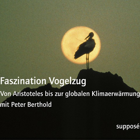 Faszination Vogelzug - Peter Berthold, Klaus Sander