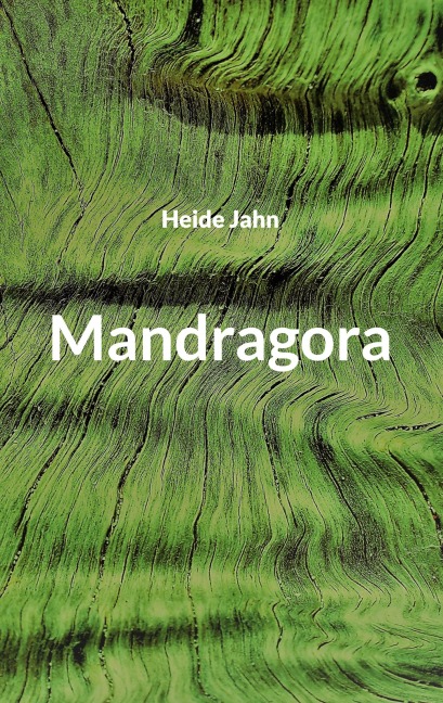 Mandragora - Heide Jahn