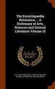 Cover-Bild zum Titel 'The Encyclopaedia Britannica; ... A Dictionary of Arts, Sciences and General Literature Volume 10' von 'D O Kellogg, T Spencer Baynes, W Robertson Smith'