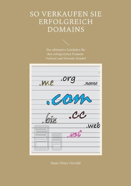 So verkaufen Sie erfolgreich Domains - Hans-Peter Oswald