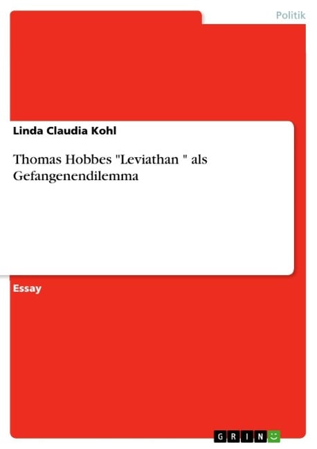 Thomas Hobbes "Leviathan " als  Gefangenendilemma - Linda Claudia Kohl