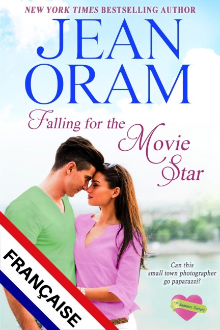 Falling for the Movie Star FRANÇAISE (The Summer Sisters FRANÇAISE, #1) - Jean Oram