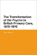 Cover-Bild zum Titel 'The Transformation of the Psyche in British Primary Care, 1870-1970' von 'Rhodri Hayward'