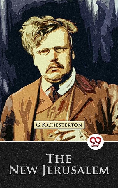 New Jerusalem - G. K Chesterton