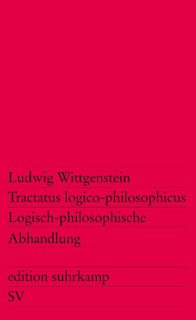 Tractatus logico-philosophicus / Logisch-philosophische Abhandlung - Ludwig Wittgenstein