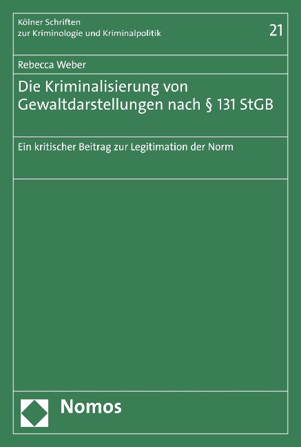 Die Kriminalisierung von Gewaltdarstellungen nach § 131 StGB - Rebecca Weber