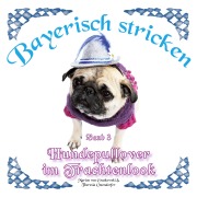 Cover-Bild zum Titel 'Hundepullover im Trachtenlook' von 'Marion Von Gratkowski'